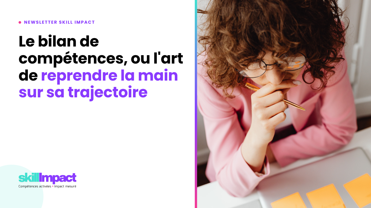 Le bilan de compétences, ou l'art de reprendre la main sur sa trajectoire